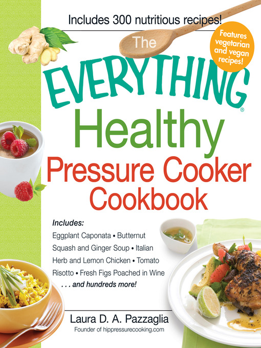 Title details for The Everything Healthy Pressure Cooker Cookbook by Laura Pazzaglia - Available